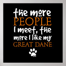 The More People I Meet ... Great Dane Print