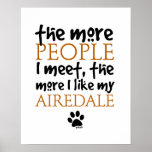 The more people I meet the more I like my Airedale Posters