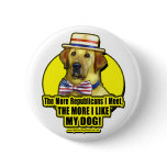 The More Republicans I Meet Button 