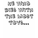 the most toys... t-shirts