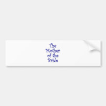 The Mother of the Bride Bumper Sticker