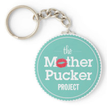 The Mother Pucker Project Key Chain