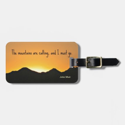 The mountains are calling and I must go. Travel Bag Tag
