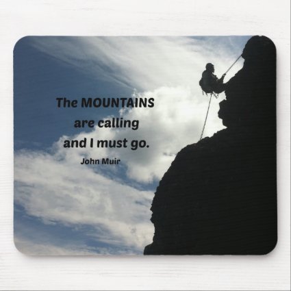 The mountains are calling and I must go. Mousepad