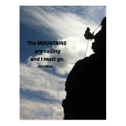 The mountains are calling and I must go. Post Cards