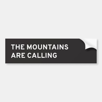 The Mountains Are Calling Bumper Sticker