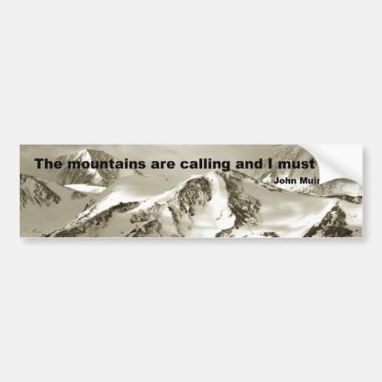 The Mountains are calling... Bumper Stickers