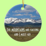 The Mountains are Calling...Ornament ornaments