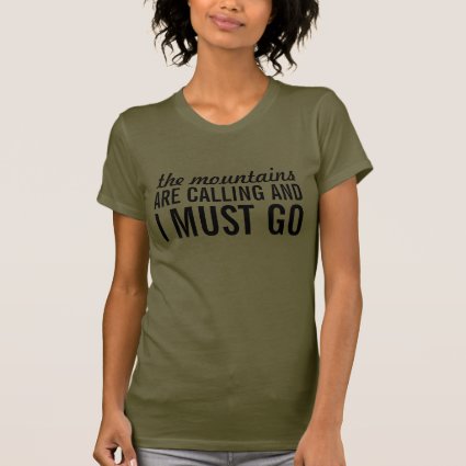 The mountains are calling t-shirt