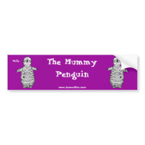 The Mummy Penguin: Mrfle bumper stickers