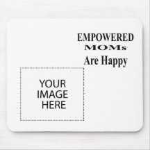 The MUSEUM Artist Series EMPOWERED MOMs Are Happy Mouse Pads