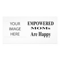The MUSEUM Artist Series EMPOWERED MOMs Are Happy photo cards by The_MUSEUM The MUSEUM Artist Series EMPOWERED MOMs Are Happy photo cards