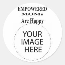 The MUSEUM Artist Series EMPOWERED MOMs Are Happy Stickers