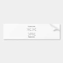 The name's bond, peptide bond bumper stickers