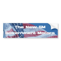 The New GM Government Motors Bumper Sticker bumper stickers by NormaJean35 The New GM Government Motors Bumper Sticker bumper stickers