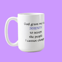 The NEW Serenity Prayer - mug by Horseshoes3 The NEW Serenity Prayer - mug