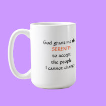 The NEW Serenity Prayer - mug by Horseshoes3 The NEW Serenity Prayer - mug
