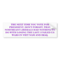 THE NEXT TIME YOU VOTE FOR PRESIDENT bumper stickers