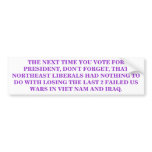 THE NEXT TIME YOU VOTE FOR PRESIDENT BUMPER STICKERS