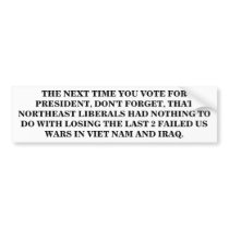 THE NEXT TIME YOU VOTE FOR PRESIDENT bumper stickers