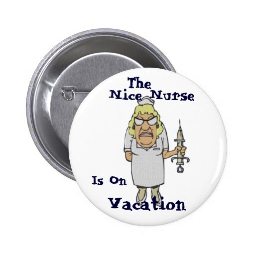 The Nice Nurse is on Vacation. Button