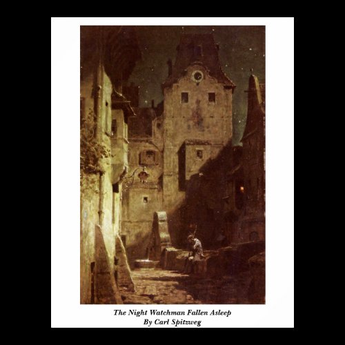 The Night Watchman Fallen Asleep By Carl Spitzweg Posters
