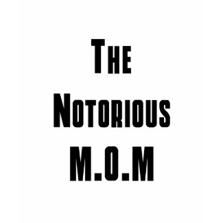 The Notorious M.O.M shirt