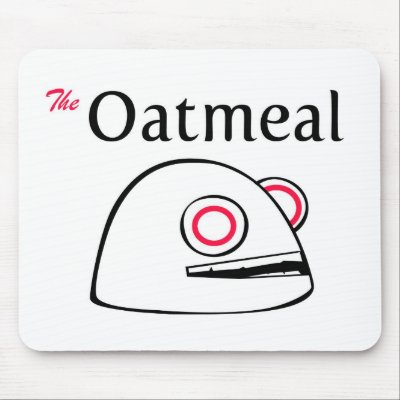 http://rlv.zcache.com/the_oatmeal_mousepad-p144117223782865995envq7_400.jpg
