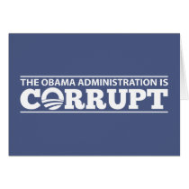 The Obama Administration is Corrupt Greeting Cards