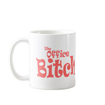 The Office Bitch  Coffee Mug
