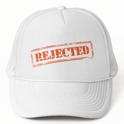 The OFFICIAL "Rejected" Hat by nonjuan