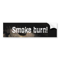 The Official VOD "Smoke Burn!" Bumper Sticker bumper stickers by viceofdeath The Official VOD "Smoke Burn!" Bumper Sticker bumper stickers