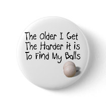 The older I get buttons