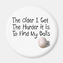 The older I get Fridge Magnet