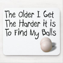 The older I get Mouse Mats