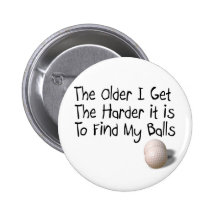 The older I get Pins