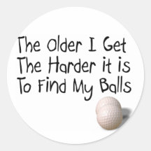 The older I get Round Sticker