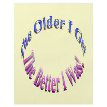The Older I Get, The Better I Was! Flyers