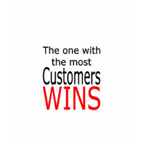 The one with the most customers wins t-shirts by businessnation The one with the most customers wins t-shirts