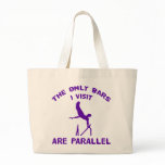 The Only Bars I Visit Are Parallel bags