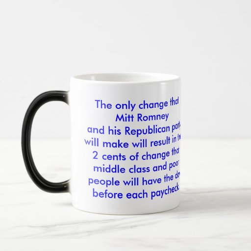 The only change that Mitt Romney will make. Mug