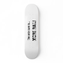 The only cure is..., MORE RAIL! skateboards