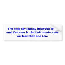 The only similiarity between Iraq and Vietnam i... bumper stickers by blacjak7 The only similiarity between Iraq and Vietnam i... bumper stickers