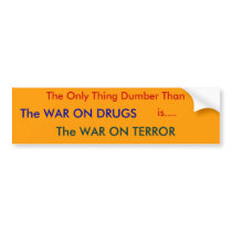 The Only Thing Dumber Than , is...., The WAR ON... Bumper Sticker