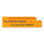 The Only Thing Dumber Than , is...., The WAR ON... bumper stickers