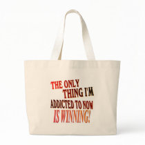The Only Thing I'm Addicted To Is WINNING! Tote Bag