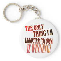 The Only Thing I'm Addicted To Is WINNING! Keychains