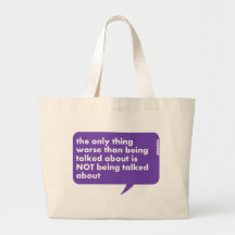 The Only Thing Worse Than Being Talked About Bags