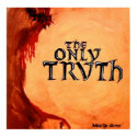 The Only Truth (Poster) posters