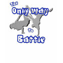 The Only Way to Battle t-shirts